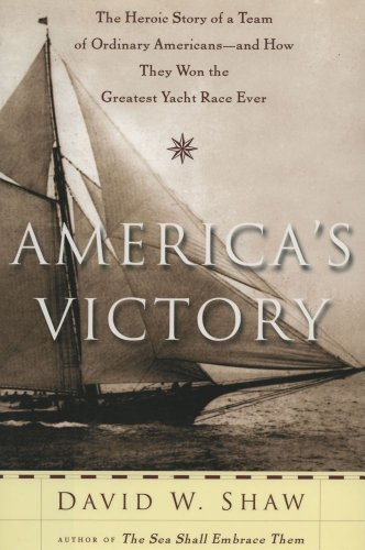 cover image AMERICA'S VICTORY: The Heroic Story of a Team of Ordinary Americans—and How They Won the Greatest Yacht Race Ever