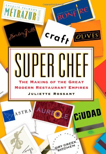 cover image SUPER CHEF: The Making of the Great Modern Restaurant Empires