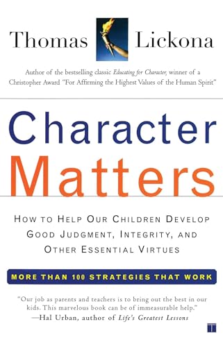 cover image CHARACTER MATTERS: How to Help Our Children Develop Good Judgment, Integrity, and Other Essential Virtues