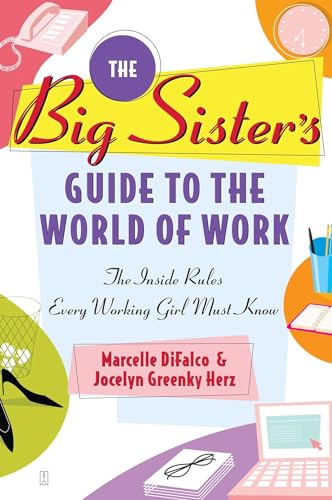 cover image The Big Sister's Guide to the World of Work: The Inside Rules Every Working Girl Must Know