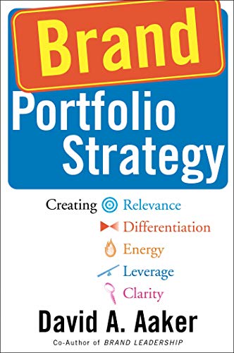 cover image Brand Portfolio Strategy: Creating Relevance, Differentiation, Energy, Leverage, and Clarity