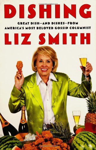 cover image DISHING: Great Dish—and Dishes—from America's Most Beloved Gossip Columnist