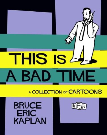 cover image This Is a Bad Time: A Collection of Cartoons