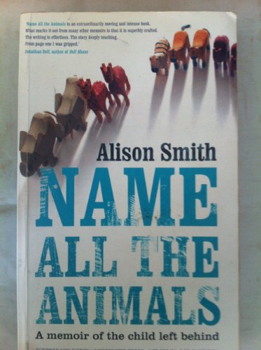 cover image NAME ALL THE ANIMALS: A Memoir