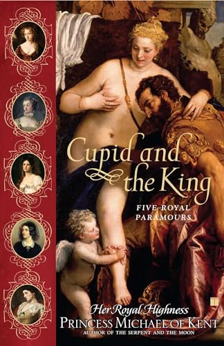 cover image Cupid and the King: Five Royal Paramours