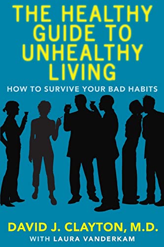 cover image The Healthy Guide to Unhealthy Living: How to Survive Your Bad Habits