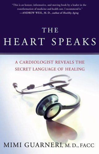 cover image The Heart Speaks: A Cardiologist Reveals the Secret Language of Healing