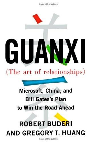 cover image Guanxi (the Art of Relationships): Microsoft, China, and Bill Gates's Plan to Win the Road Ahead