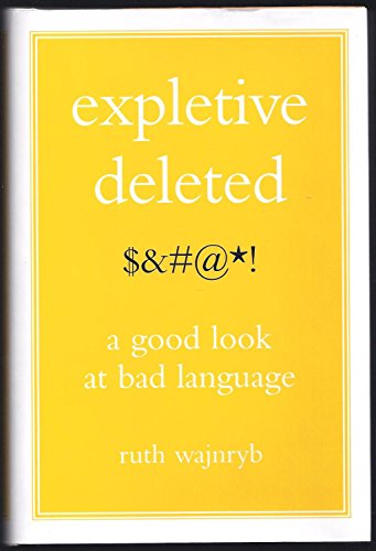 cover image Expletive Deleted: A Good Look at Foul Language