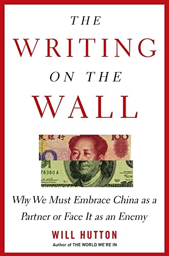 cover image The Writing on the Wall: Why We Must Embrace China as a Partner or Face It as an Enemy