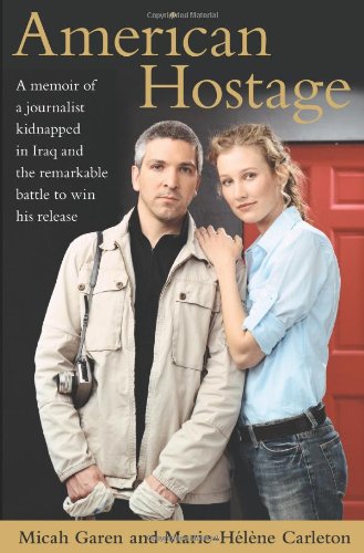 cover image American Hostage: A Memoir of a Journalist Kidnapped in Iraq and the Remarkable Battle to Win His Release
