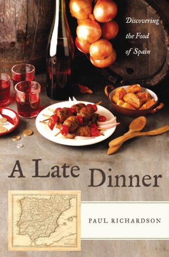 cover image A Late Dinner: Discovering the Food of Spain