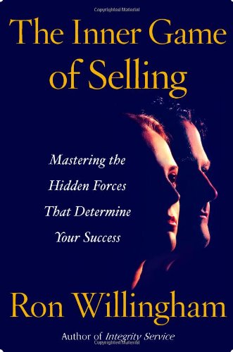 cover image The Inner Game of Selling: Mastering the Hidden Forces That Determine Your Success