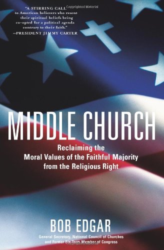 cover image Middle Church: Reclaiming the Moral Values of the Faithful Majority from the Religious Right