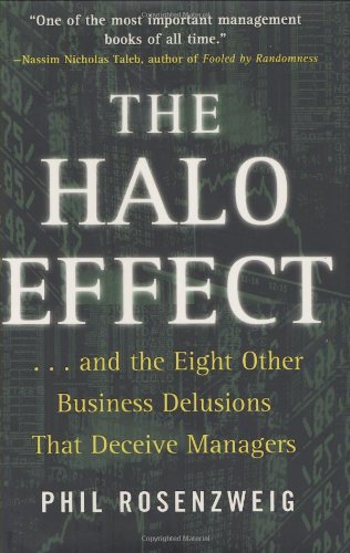cover image The Halo Effect... and the Eight Other Business Delusions That Deceive Managers