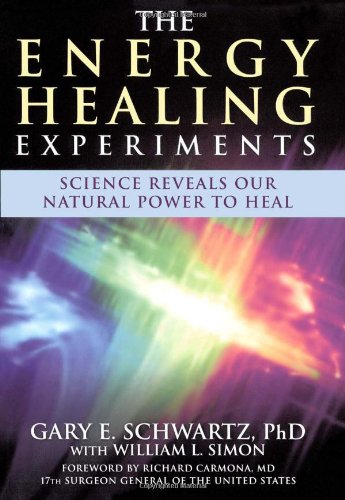 cover image The Energy Healing Experiments: Science Reveals Our Natural Power to Heal