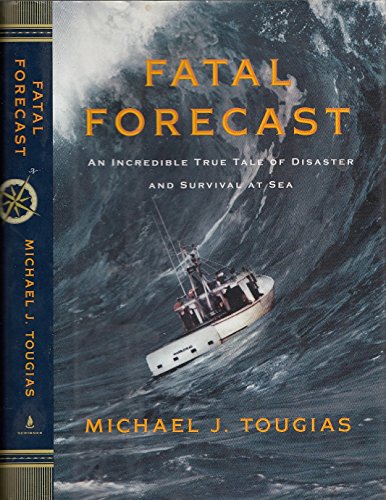 cover image Fatal Forecast: An Incredible True Tale of Disaster and Survival at Sea