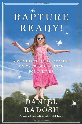cover image Rapture Ready!: Adventures in the Parallel Universe of Christian Pop Culture