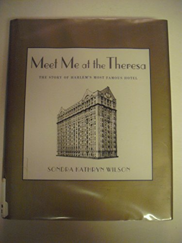 cover image Meet Me at the Theresa: The Story of Harlem's Most Famous Hotel