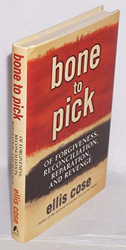 cover image BONE TO PICK: Of Forgiveness, Reconciliation, Reparations, and Revenge