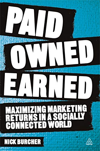 cover image Paid, Owned, Earned: Maximizing Marketing Returns in a Socially Connected World