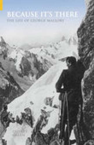 cover image Because It's There: The Life of George Mallory