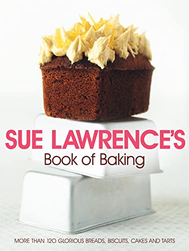 cover image Sue Lawrence's Book of Baking: More Than 120 Glorious Breads, Biscuits, Cakes and Tarts