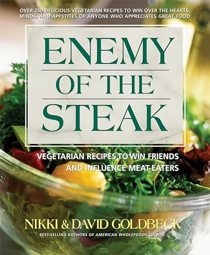 cover image Enemy of the Steak: Vegetarian Recipes to Win Friends and Influence Meat-Eaters