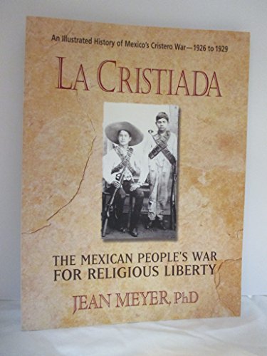 cover image La Cristiada: The Mexican People's War for Religious Liberty