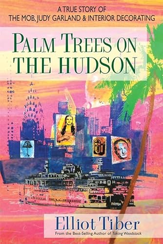 cover image Palm Trees on the Hudson: A True Story of the Mob, Judy Garland & Interior Decorating