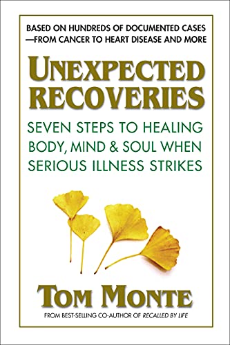 cover image Unexpected Recoveries: Seven Steps to Healing Body, Mind, and Soul When Serious Illness Strikes 