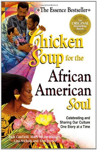 cover image Chicken Soup for the African American Soul: Celebrating and Sharing Our Culture One Story at a Time