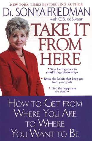 cover image Take It from Here: How to Get from Where You Are to Where You Want to Be