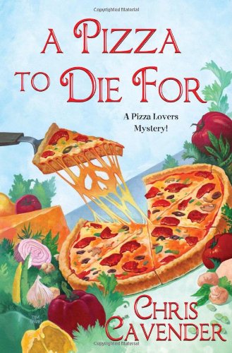 cover image A Pizza to Die For: A Pizza Lover's Mystery