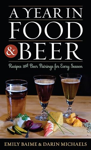 cover image A Year in Food & Beer: Recipes and Beer Pairings for Every Season