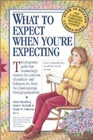 cover image WHAT TO EXPECT WHEN YOU'RE EXPECTING: The Pregnancy Guide that Reassuringly Answers the Concerns of Mothers- and Fathers-to-Be, from the Planning Stage Through Postpartum