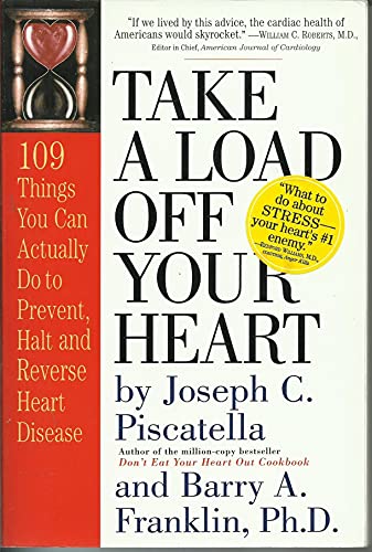 cover image TAKE A LOAD OFF YOUR HEART: 109 Things You Can Do to Prevent or Reverse Heart Disease