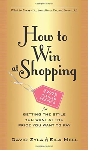 cover image How to Win at Shopping: 297 Insider Secrets for Getting the Look You Want