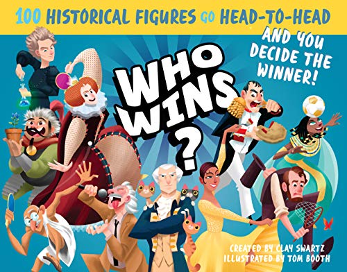 cover image Who Wins? 100 Historical Figures Go Head-to-Head and You Decide the Winner!