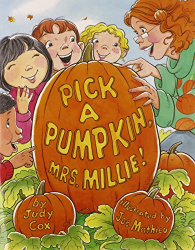 cover image Pick a Pumpkin, Mrs. Millie!