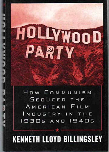cover image Hollywood Party: How Communism Seduced the American Film Industry in the 1930s and 1940s