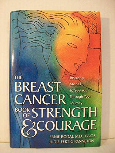 cover image The Breast Cancer Book of Strength & Courage: Inspiring Stories to See You Through Your Journey