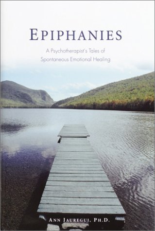cover image Epiphanies: A Psychotherapist's Tales of Spontaneous Emotional Healing