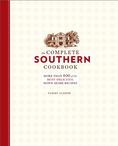cover image The Complete Southern Cookbook: More than 800 of the Most Delicious, Down-Home Recipes
