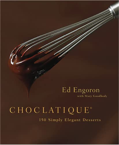 cover image Choclatique: 
150 Simply Elegant Desserts 