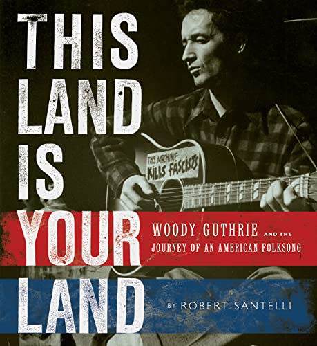 cover image This Land Is Your Land: Woody Guthrie and the Journey of an American Folksong