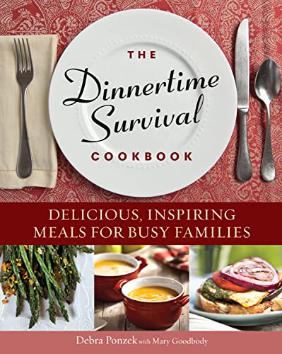 cover image The Dinnertime Survival Cookbook: Delicious, Inspiring Meals for Busy Families