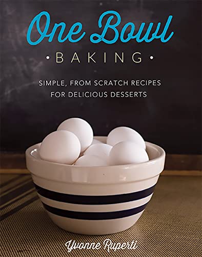 cover image One Bowl Baking: Simple, From-Scratch Recipes for Delicious Desserts