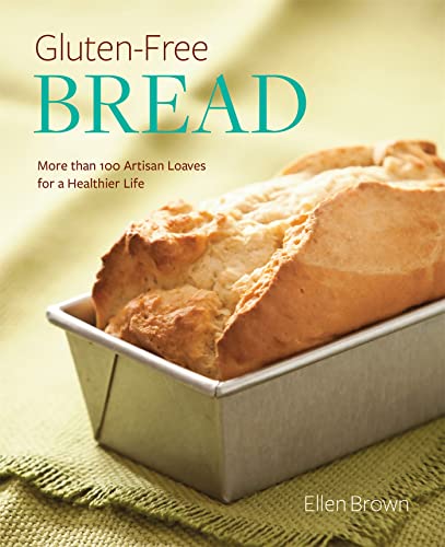 cover image Gluten-Free Bread: More than 100 Artisan Loaves for a Healthier Life