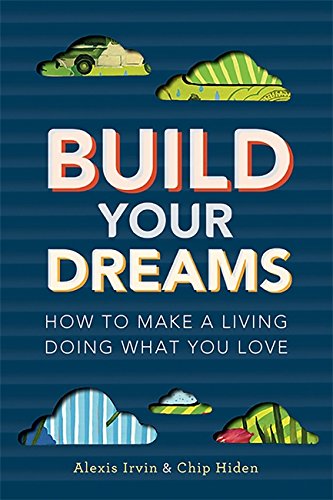 cover image Build Your Dreams: How to Make a Living Doing What You Love